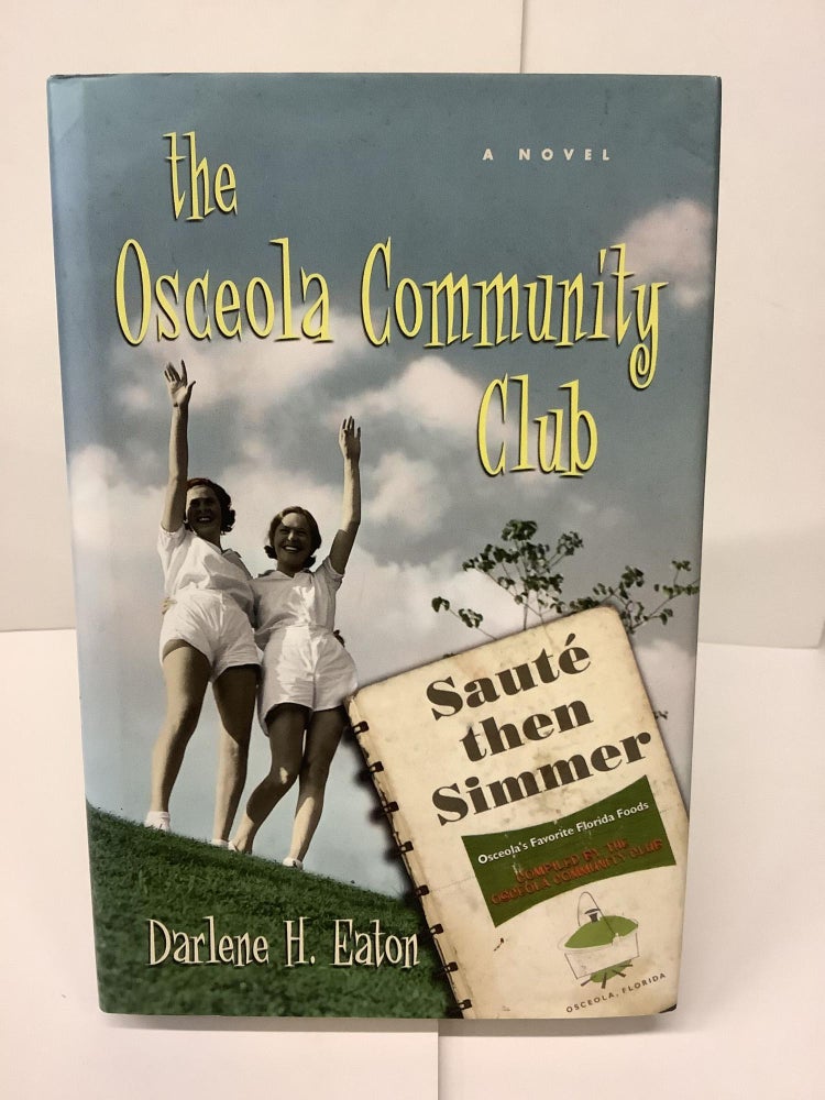 Item #74676 The Osceola Community Club. Darlene H. Eaton.