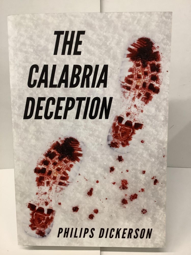 Item #74687 The Calabria Deception. Philips Dickerson.