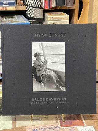 Item #74695 Time of Change: Civil Rights Photographs, 1961-1965. Bruce Davidson
