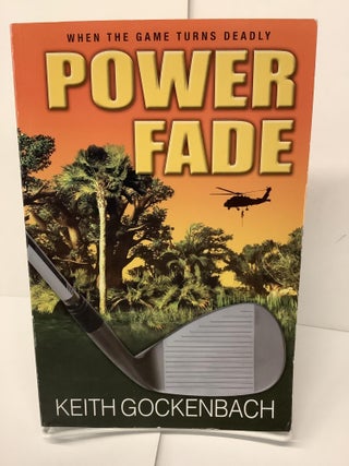 Item #74705 Power Fade. Keith Gockenbach