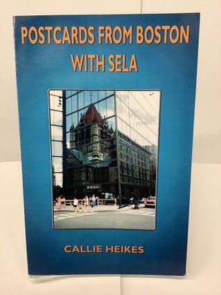 Item #74714 Postcards from Boston with Sela. Callie Heikes