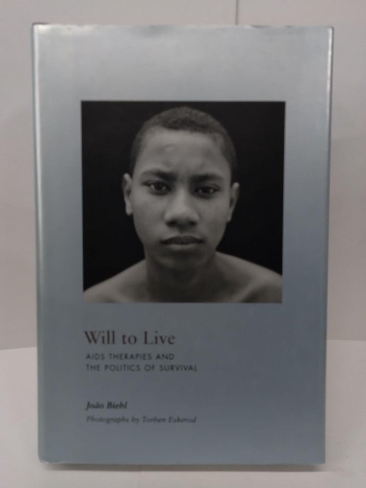 Item #74722 Will to Live: AIDS Therapies and the Politics of Survival. Joao Biehl.