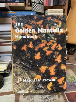 Item #74771 The Golden Mantella Handbook. Marc Staniszewski