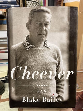 Item #74792 Cheever: A Life. Blake Bailey