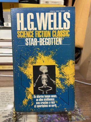 Item #74874 Star-Begotten. H. G. Wells
