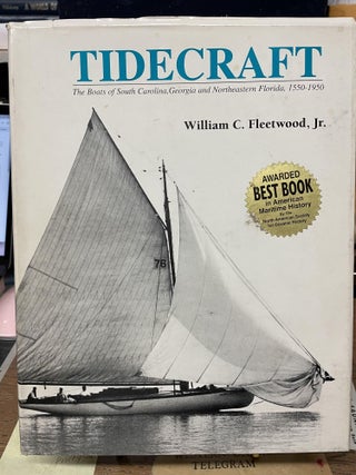 Item #74994 Tidecraft: The Boats of South Carolina, Georgia and Northeastern Florida, 1550-1950....