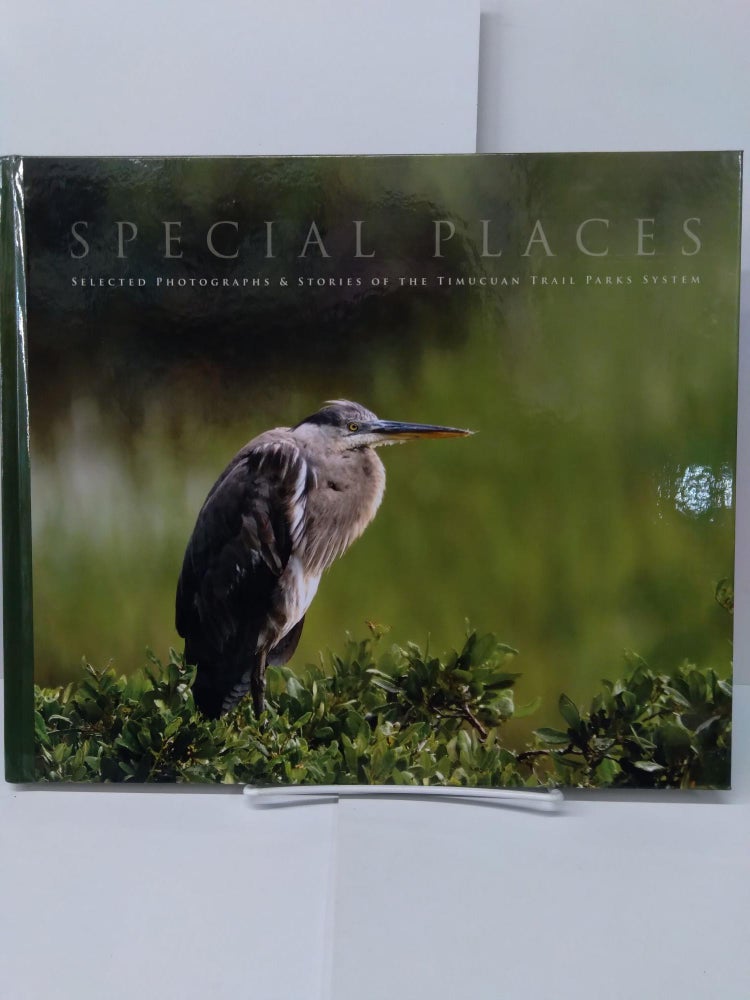 Item #75027 Special Places: Selected Photographs & Sotries of the Timucuan Trail Parks System. Simon Barker-Benifeld.