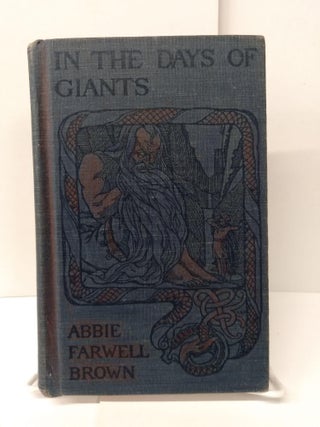 Item #75029 In the Days of Giants. Abbie Farwell Brown