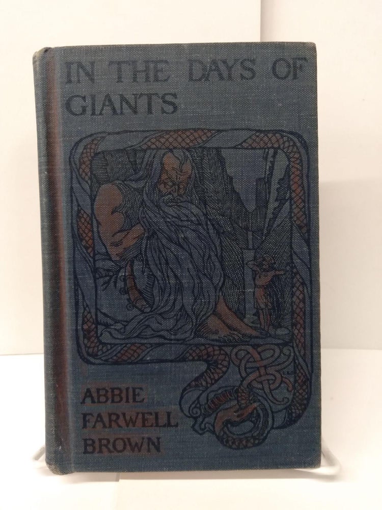 Item #75029 In the Days of Giants. Abbie Farwell Brown.