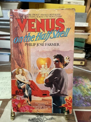 Item #75040 Venus on the Half-Shell. Philip José Farmer