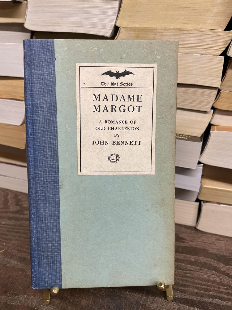 Item #75084 Madame Margot: A Romance of Old Charleston. John Bennett.