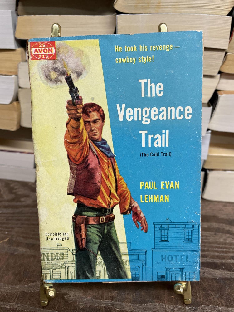 Item #75087 The Vengeance Trail. Paul Evan Lehman.