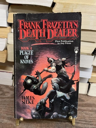 Item #75093 Plague of Knives (Death Dealer, No. 4). Frank Frazetta, James Silke