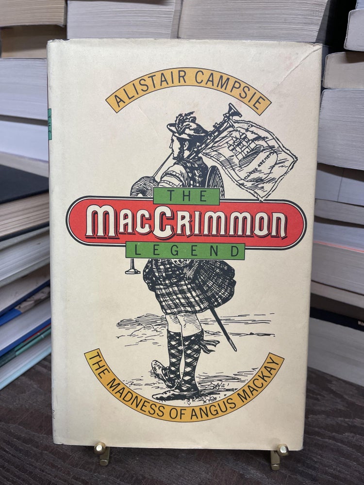 Item #75132 The MacCrimmon Legend: The Madness of Agnus MacKay. Alistair Keith Campsie.