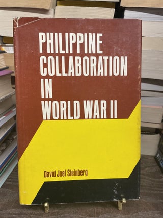 Item #75139 Philippine Collaboration in World War II. David Joel Steinberg
