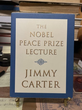 Item #75159 The Nobel Peace Prize Lecture. Jimmy Carter