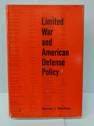 Item #75227 Limited War and American Defense Policy. Seymour Deitchman