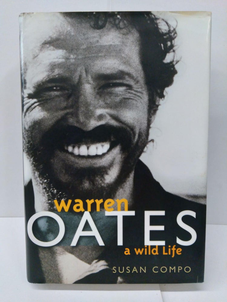 Item #75228 Warren Oates: A Wild Life. Susan Compo.