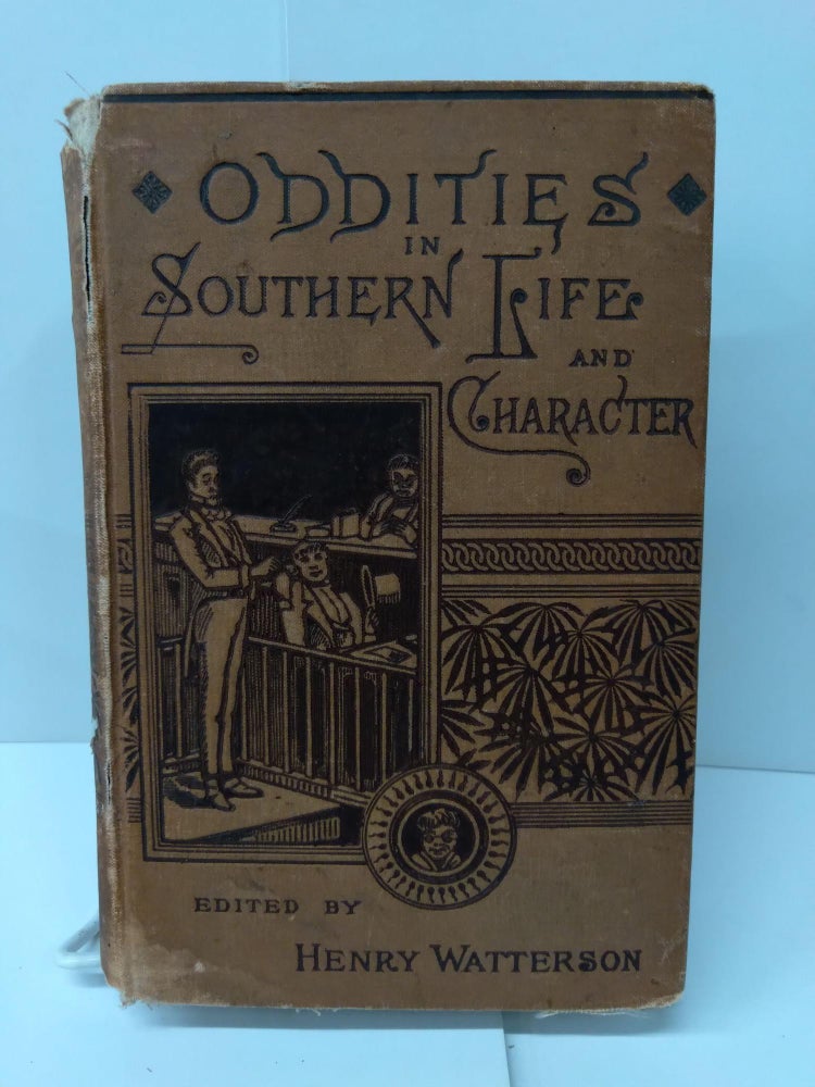 Item #75234 Oddities in Southern Life and Character. Henry Watterson.