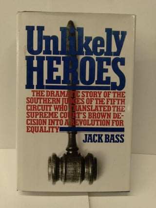 Item #75236 Unlikely Heroes. Jack Bass
