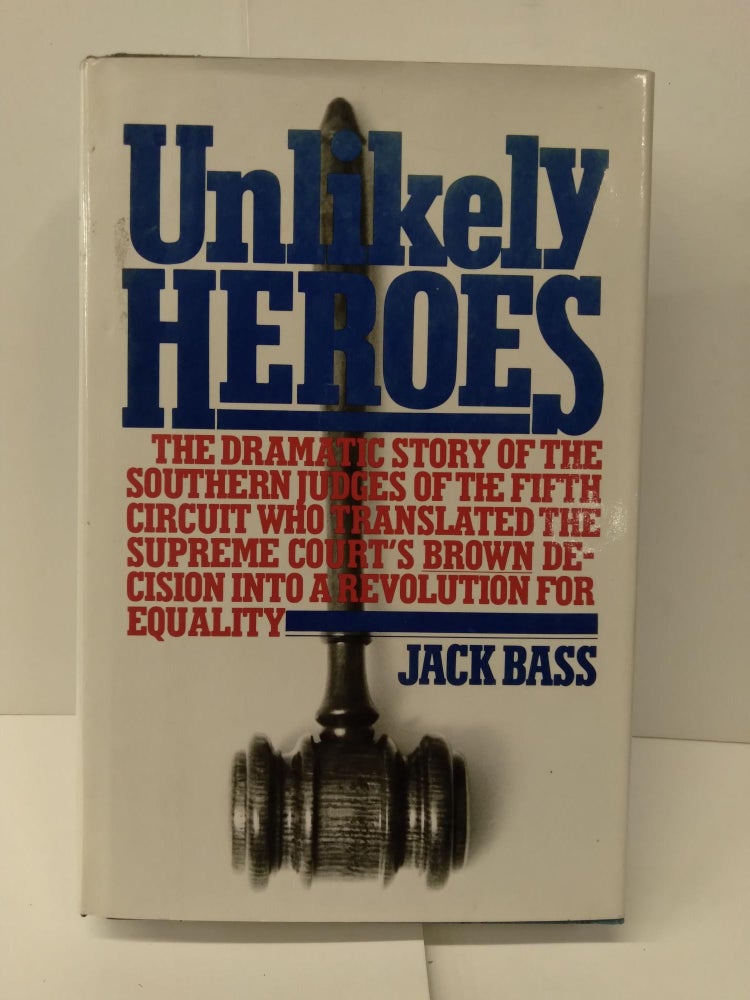 Item #75236 Unlikely Heroes. Jack Bass.
