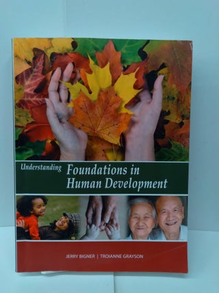Item #75240 Understanding Foundations in Human Development. Jerry Bigner
