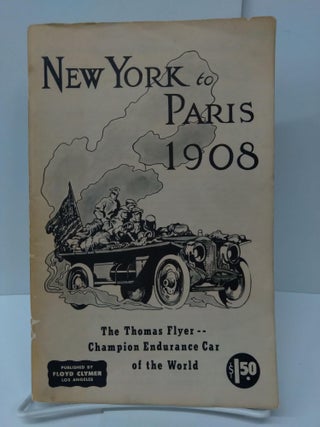 Item #75244 New York to Paris 1908. Floyd Clymer