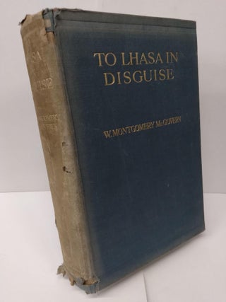 Item #75269 To Lhasa in Disguise. W. Montgomery McGovern