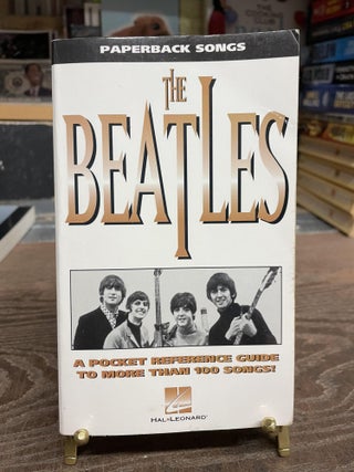 Item #75293 The Beatles: A Pocket Reference Guid to More than 100 Songs!