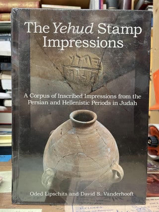 Item #75393 The Yehud Stamp Impressions: A Corpus of Inscribed Impressions from the Persian and...