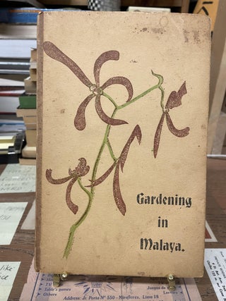 Item #75411 Gardening in Malaya. E. St. Clair Morford