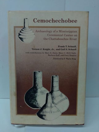 Item #75500 Cemochechobee: Archaeology of a Mississippian Ceremonial Center on the Chattahoochee...