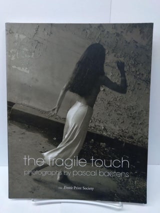 Item #75503 The Fragile Touch. Pascal Baetens