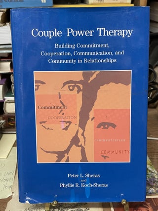 Item #75539 Couple Power Therapy: Building Commitment, Cooperation, Communication, and Community...