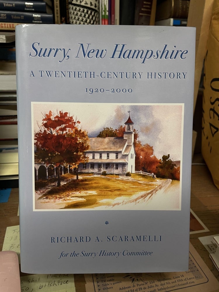 Item #75572 Surry, New Hampshire: A Twentieth-Century History, 1920-2000. Richard A. Scaramelli.