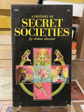 Item #75591 A History of Secret Societies. Arkon Daraul