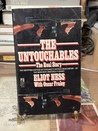 Item #75599 The Untouchables: The Real Story. Eliot Ness, Oscar Braley