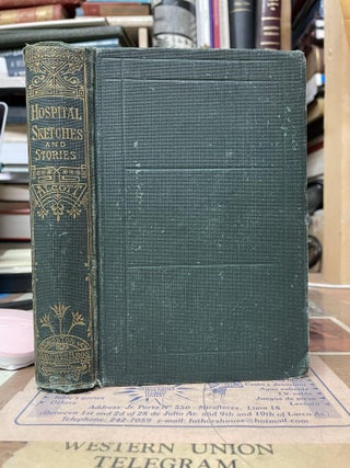 Item #75607 Hospital Sketches and Camp and Fireside Stories. Louisa M. Alcott