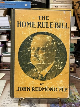 Item #75620 The Home Rule Bill. John Redmond