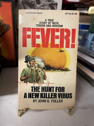 Item #75643 Fever! The Hunt for a New Killer Virus. John G. Fuller