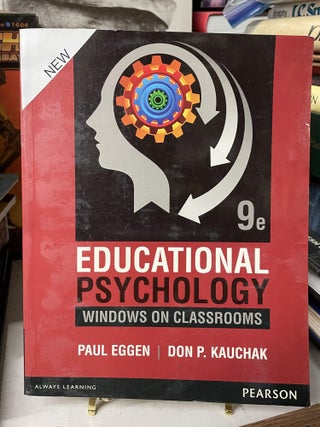 Item #75654 Educational Psychology: Windows on Classrooms. Paul Eggen, Don P. Kauchak