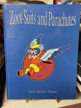 Item #75657 Zoot-Suits and Parachutes: The World War II Air Force Training of Women Pilots...