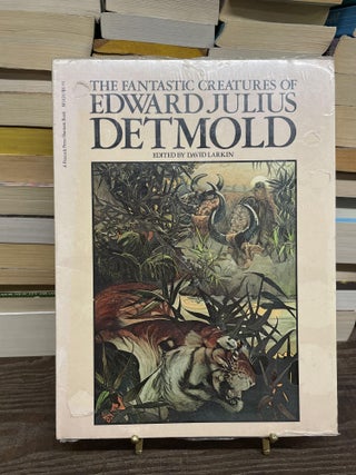 Item #75667 The Fantastic Creatures of Edward Julius Detmold. David Larkin, edited