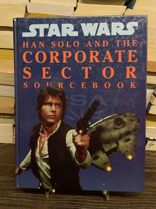 Item #75670 Han Solo and the Corporate Sector Sourcebook (Star Wars RPG). Michael Allen Horne