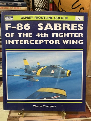 Item #75682 F-86 Sabres of the 4th Fighter Interceptor Wing (Osprey Frontline Color 6). Warren...