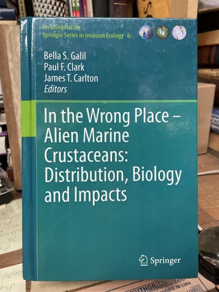 Item #75702 In the Wrong Place- Alien Marine Crustaceans: Distribution, Biology and Impacts....