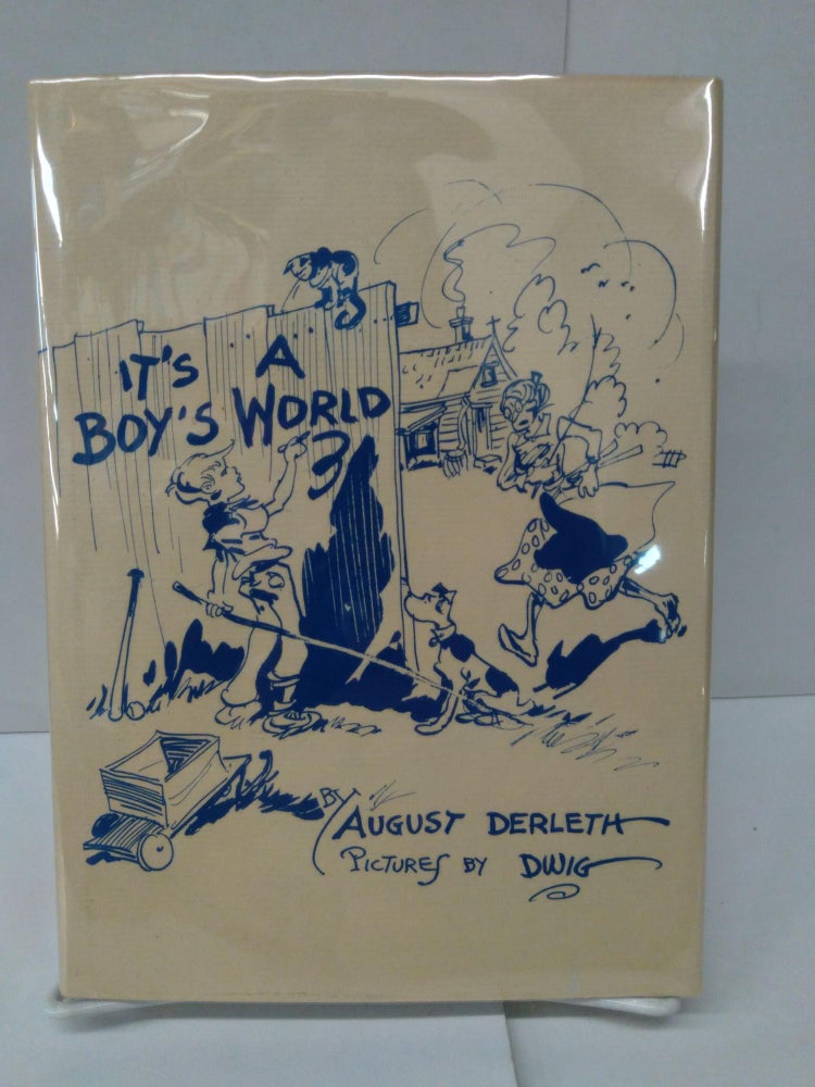 Item #75740 It's a Boy's World. August Derleth.
