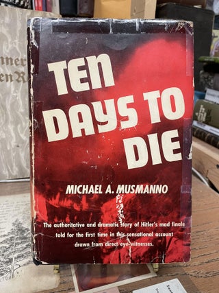 Item #75763 Ten Days to Die. Michael A. Musmanno