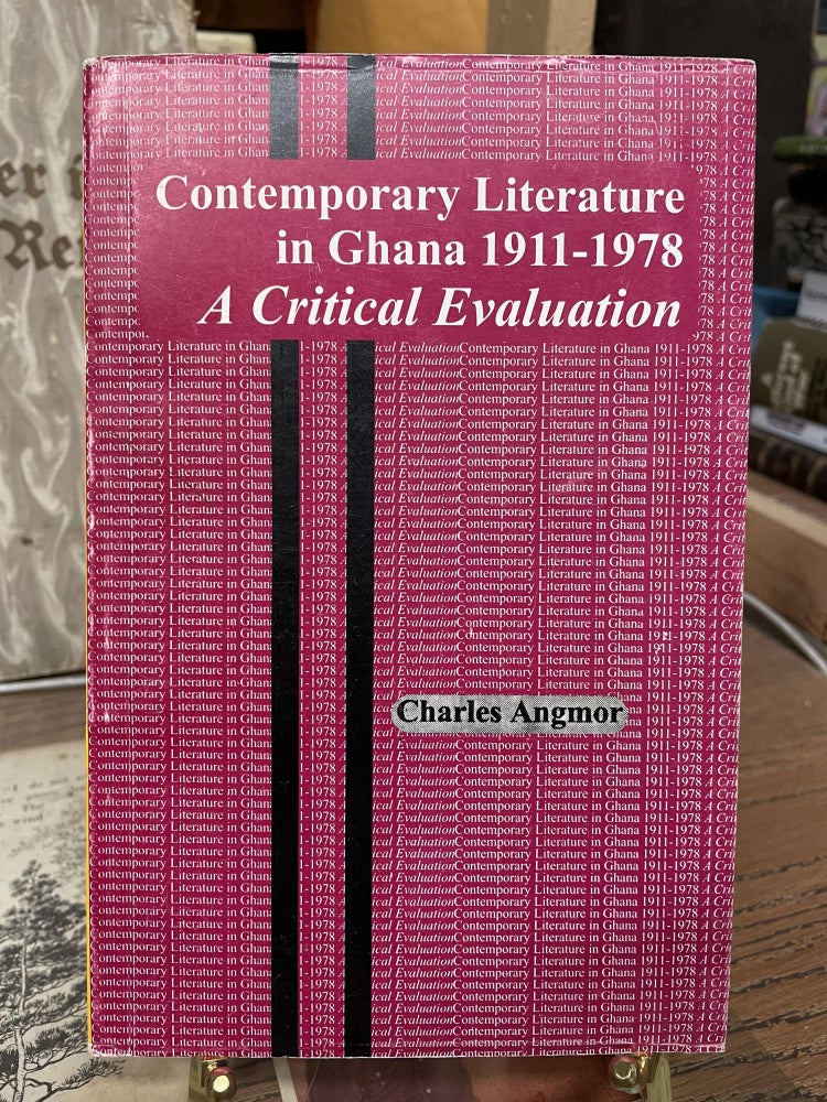 Item #75767 Contemporary Literature in Ghana 1911-1978: A Critical Evaluation. Charles Angmor.