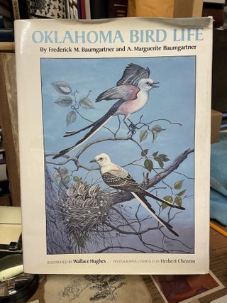 Item #75780 Oklahoma Bird Life. Frederick M. Baumgartner, A. Marguerite Baumgartner
